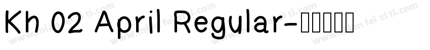 Kh 02 April Regular字体转换